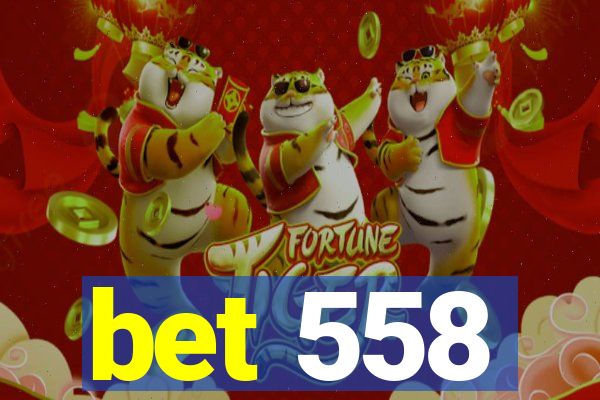 bet 558